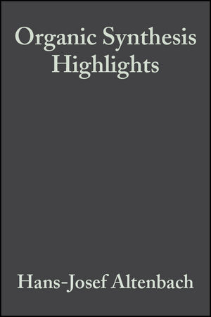 Organic Synthesis Highlights - Johann Mulzer, Hans-Josef Altenbach, Manfred Braun, Karsten Krohn, Hans-Ulrich Rei&szlig;ig