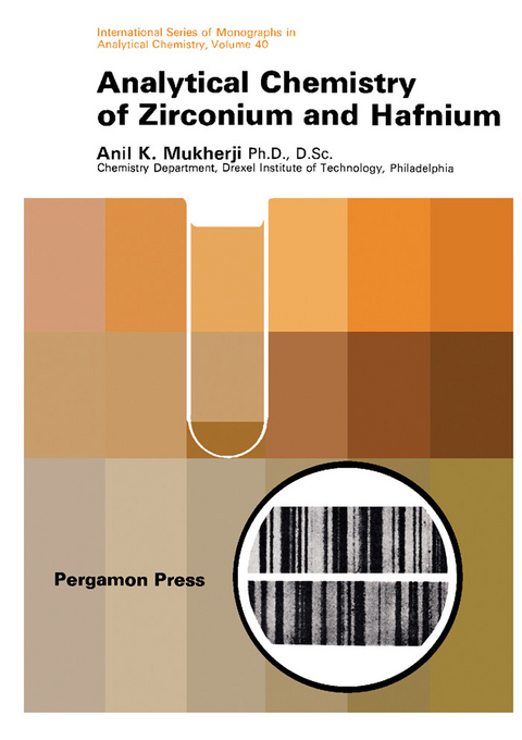 Analytical Chemistry of Zirconium and Hafnium -  Anil K. Mukherji