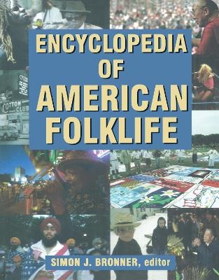 Encyclopedia of American Folklife - Simon J Bronner
