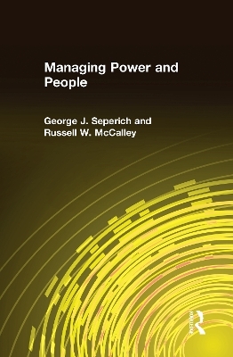 Managing Power and People - George J. Seperich, Russell W. McCalley