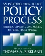 An Introduction to the Policy Process - Thomas A Birkland