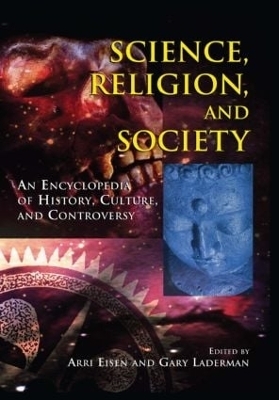 Science, Religion and Society - Arri Eisen, Gary Laderman