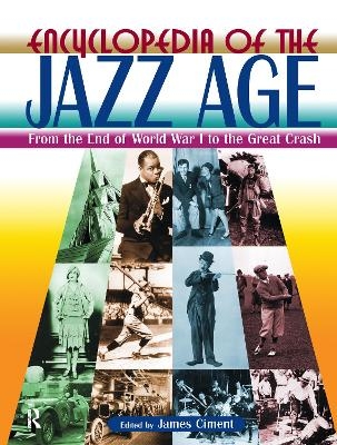 Encyclopedia of the Jazz Age: From the End of World War I to the Great Crash