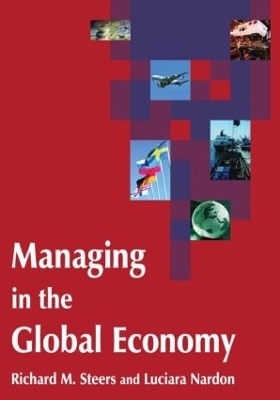 Managing in the Global Economy - Richard M. Steers, Luciara Nardon