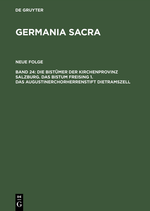 Die Bist&uuml;mer der Kirchenprovinz Salzburg. Das Bistum Freising 1. Das Augustinerchorherrenstift Dietramszell - 