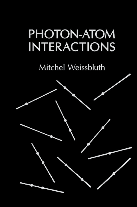 Photon-Atom Interactions -  Mitchel Weissbluth