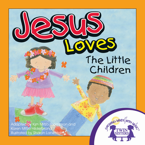 Jesus Loves The Little Children -  Karen Mitzo Hilderbrand,  Kim Mitzo Thompson