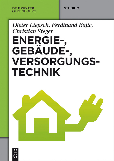 Energie-, Geb&auml;ude-, Versorgungstechnik - Dieter Liepsch, Ferdinand Bajic, Christian Steger