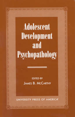Adolescent Development and Psychopathology - James B. McCarthy