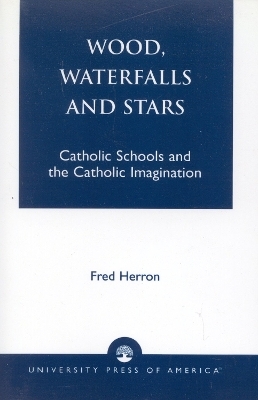 Wood, Waterfalls and Stars - Fred Herron