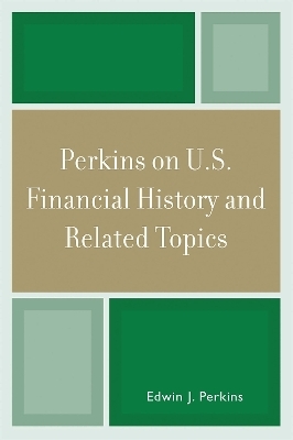 Perkins on U.S. Financial History and Related Topics - Edwin J. Perkins
