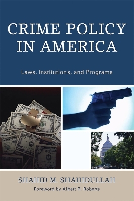 Crime Policy in America - Shahid M. Shahidullah
