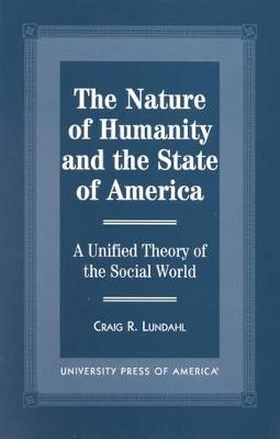 The Nature of Humanity and the State of America - Craig R. Lundahl