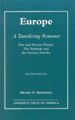 Europe, A Tantalizing Romance - Michael H. Macdonald