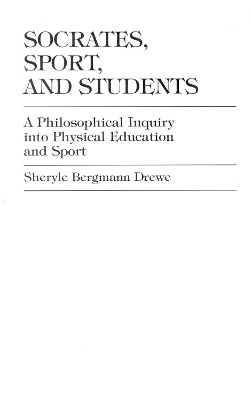 Socrates, Sport, and Students - Sheryle Bergmann Drewe Dixon