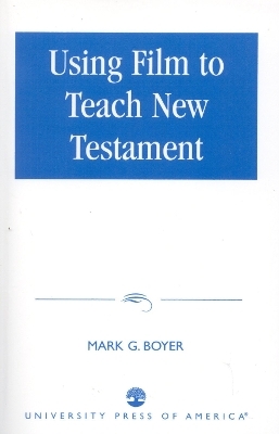 Using Film to Teach New Testament - Mark G. Boyer