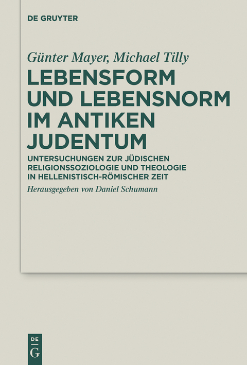 Lebensform und Lebensnorm im Antiken Judentum - G&uuml;nter Mayer, Michael Tilly