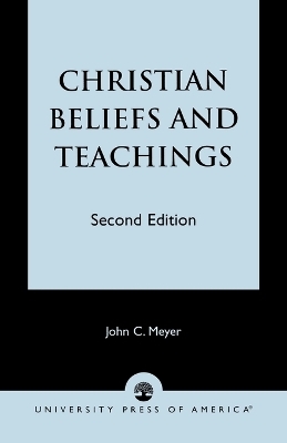 Christian Beliefs and Teachings - John C. Meyer
