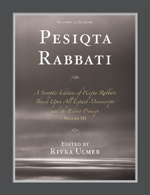 Pesiqta Rabbati: A Synoptic Edition of Pesiqta Rabbati Based Upon All Extant Manuscripts and the Editio Princeps