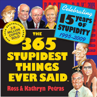 The 365 Stupidest Things Ever Said