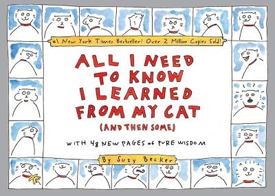 All I Need to Know I Learned From My Cat (And Then Some) - Suzy Becker