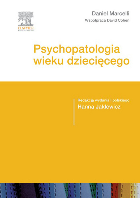 Psychopatologia wieku dzieciecego -  Daniel Marcelli