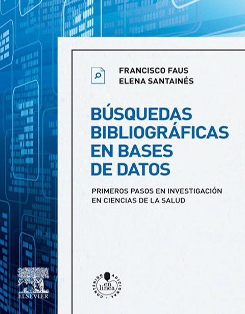 B&uacute;squedas bibliogr&aacute;ficas en bases de datos -  Elena Santaines Borreda,  Francisco Faus Gabande