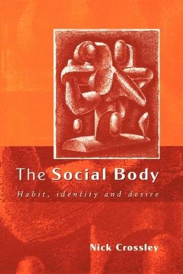 The Social Body - Nick Crossley