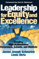 Leadership for Equity and Excellence - James Joseph Scheurich, Linda E. Skrla