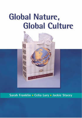 Global Nature, Global Culture - Sarah Franklin, Celia Lury, Jackie Stacey