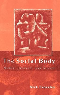 The Social Body - Nick Crossley
