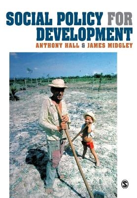 Social Policy for Development - Anthony Hall, James O. Midgley
