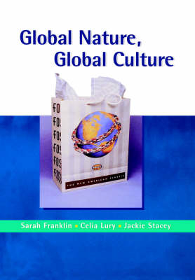 Global Nature, Global Culture - Sarah Franklin, Celia Lury, Jackie Stacey