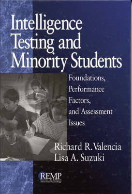 Intelligence Testing and Minority Students - Richard R. Valencia, Lisa A. Suzuki