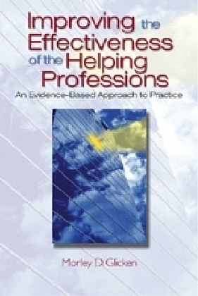 Improving the Effectiveness of the Helping Professions - Morley D. Glicken