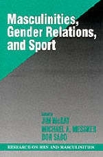 Masculinities, Gender Relations, and Sport - Jim McKay, Michael Alan Messner, Donald Sabo