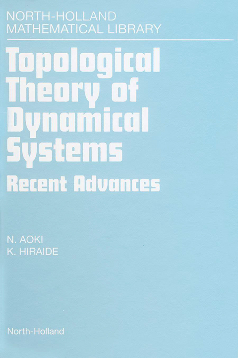 Topological Theory of Dynamical Systems -  N. Aoki,  K. Hiraide