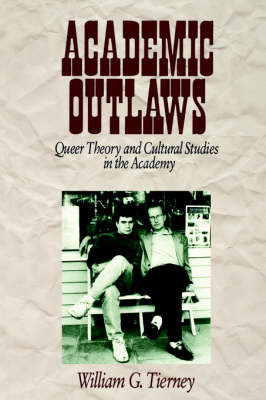 Academic Outlaws - William G. Tierney