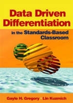 Data Driven Differentiation in the Standards-Based Classroom - Gayle H. Gregory, Linda M. Kuzmich