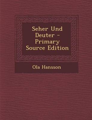 Seher Und Deuter - Primary Source Edition - Ola Hansson