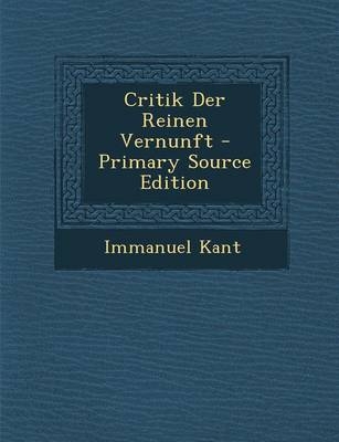 Critik Der Reinen Vernunft - Immanuel Kant