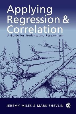 Applying Regression and Correlation - Jeremy Miles, Mark Shevlin