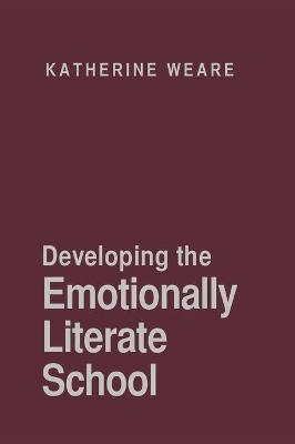 Developing the Emotionally Literate School - Katherine Weare
