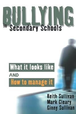 Bullying in Secondary Schools - Keith Sullivan, Mark Cleary, Ginny Sullivan