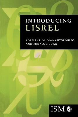 Introducing LISREL - Adamantios Diamantopoulos, Judy A Siguaw