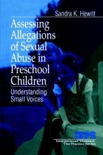Assessing Allegations of Sexual Abuse in Preschool Children - Sandra K. Hewitt