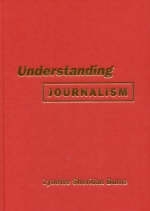 Understanding Journalism - Lynette Sheridan Burns