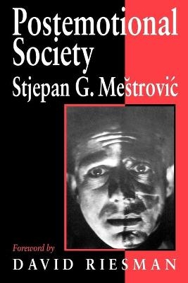 Postemotional Society - Stjepan Mestrovic