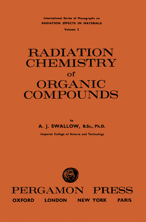 Radiation Chemistry of Organic Compounds -  A. J. Swallow