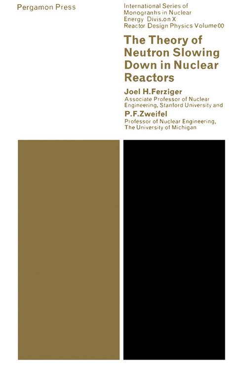Theory of Neutron Slowing Down in Nuclear Reactors -  Joel H. Ferziger,  P. F. Zweifel